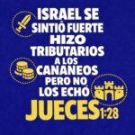 Texto en azul con la frase: 'ISRAEL SE SINTIÓ FUERTE HIZO TRIBUTARIOS A LOS CANANEOS PERO NO LOS ECHÓ JUECES 1:28'.