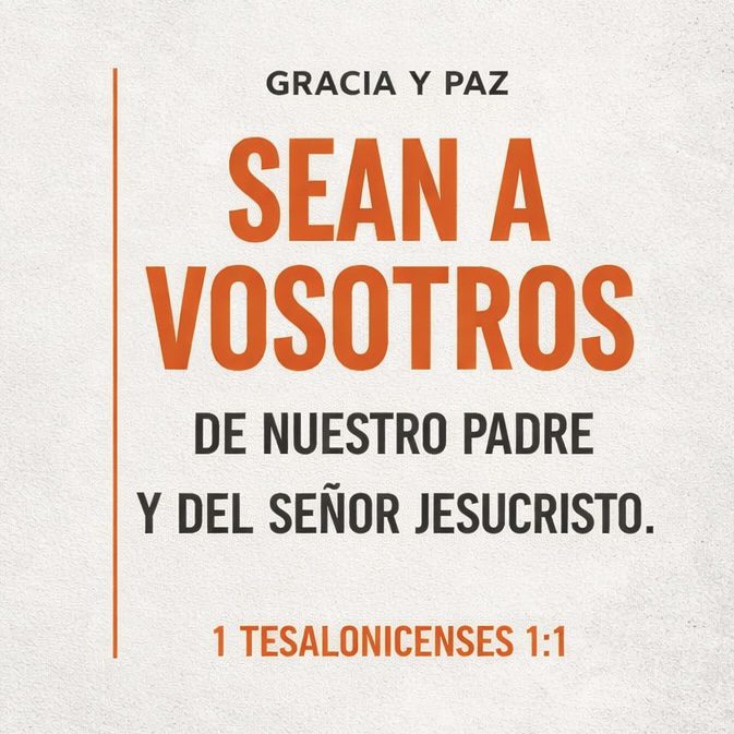 Texto bíblico que dice 'Gracia y paz sean a vosotros de nuestro Padre y del Señor Jesucristo' con referencia a 1 Tesalonicenses 1:1