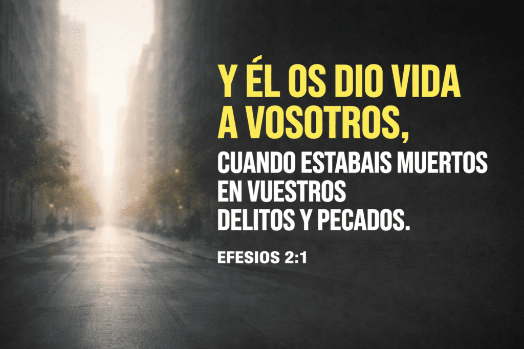 Y él os dio vida cuando estabais muertos en vuestros delitos y pecados.