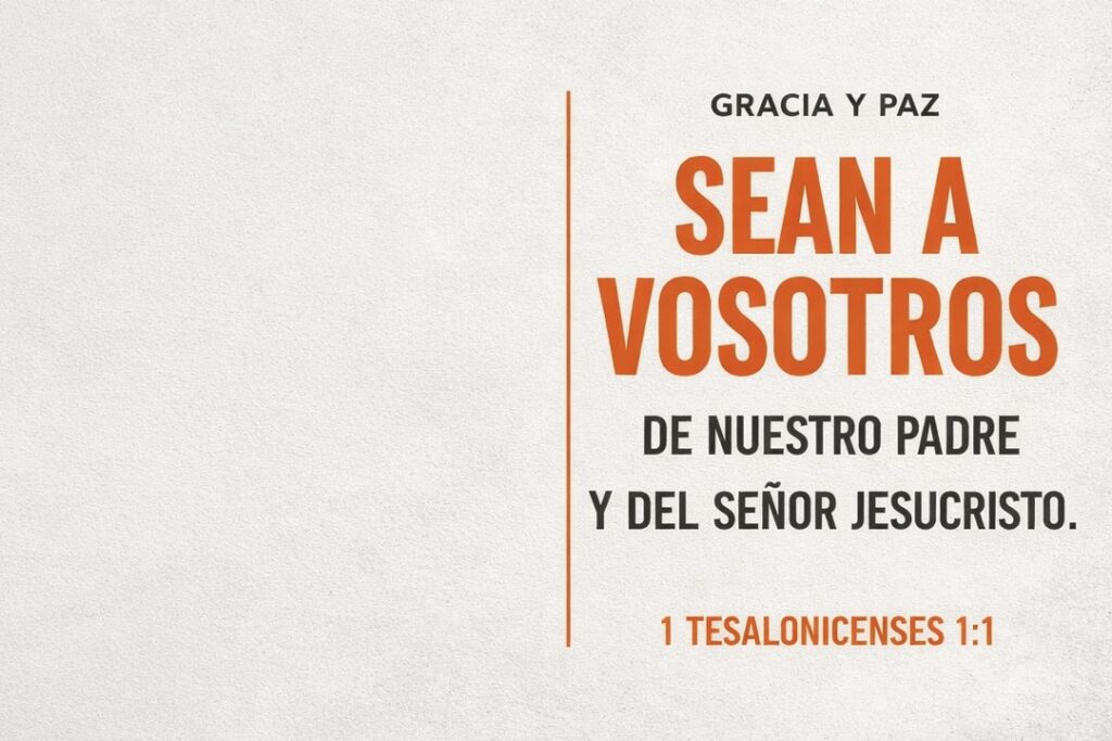 Gracia y paz sean a vosotros de nuestro padre y del Señor jesucristo.