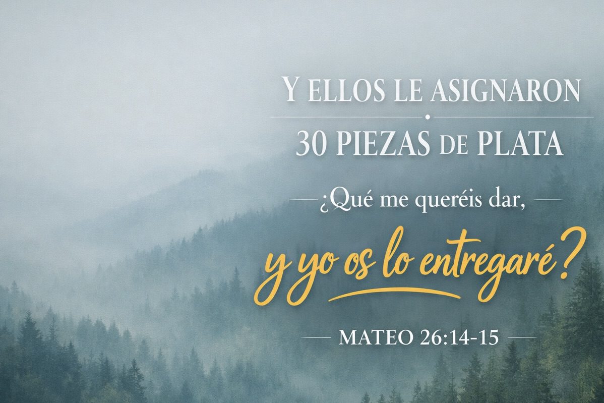 El peligro de rechazar a Cristo en Mateo 26:14-15