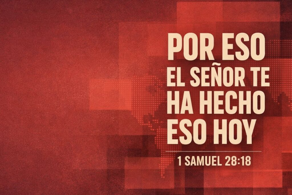 Por eso el Señor te ha hecho eso hoy 1 SAMUEL 28:18