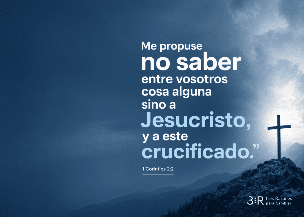 Me propuse no saber entre vosotros cosa alguna sino a y a este crucificado." 1 Corintios 2:2