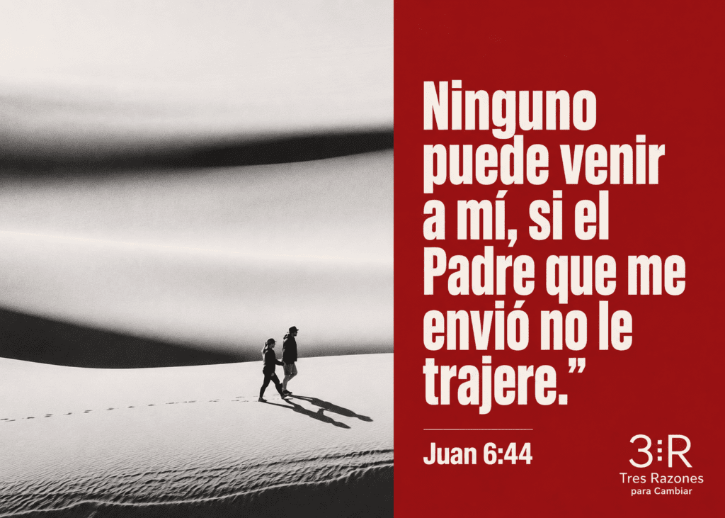 Ninguno puede venir a mí, si el Padre que me envió no le Juan 6:44