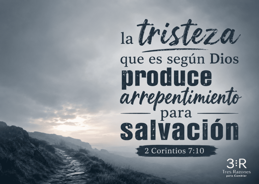 la tristeza que es según Dios produce arrepentimiento para salvación 2 Corintios 7:10