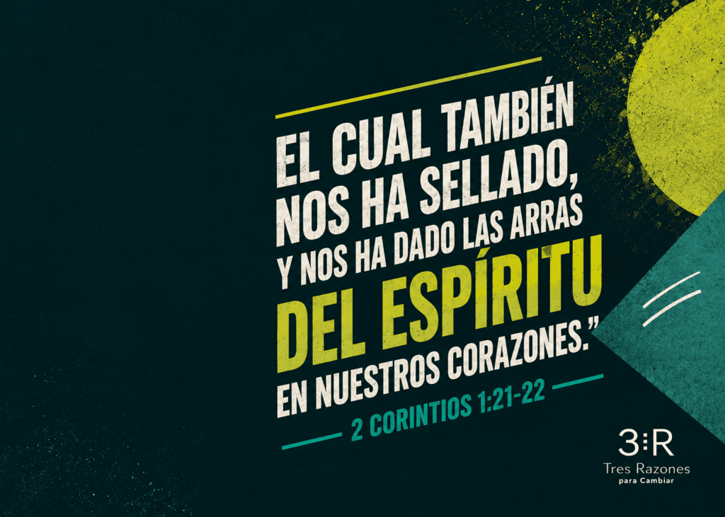 El cual también nos ha sellado, y nos ha dado las arras del espiritu en nuestros corazones."* 2 Corintios 1:21-22