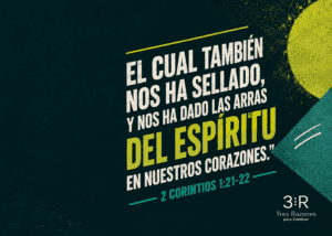El cual también nos ha sellado, y nos ha dado las arras del espiritu en nuestros corazones."* 2 Corintios 1:21-22