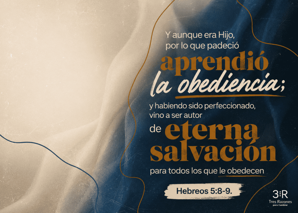 Y aunque era Hijo, por lo que padeció aprendio la obediencia; y habiendo sido perfeccionado, vino a ser autor de eterna salvación para todos los que le obedecen Hebreos 5:8-9.
