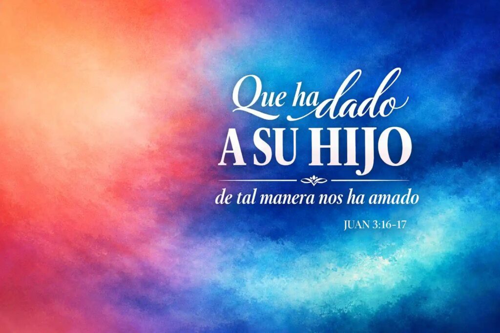 Que ha dado A SU HIJO de tal manera nos ha amado Juan 3:16