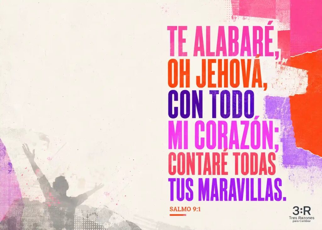 Con todo mi corazon; contaré todas tus maravillas. SALMO 9:1