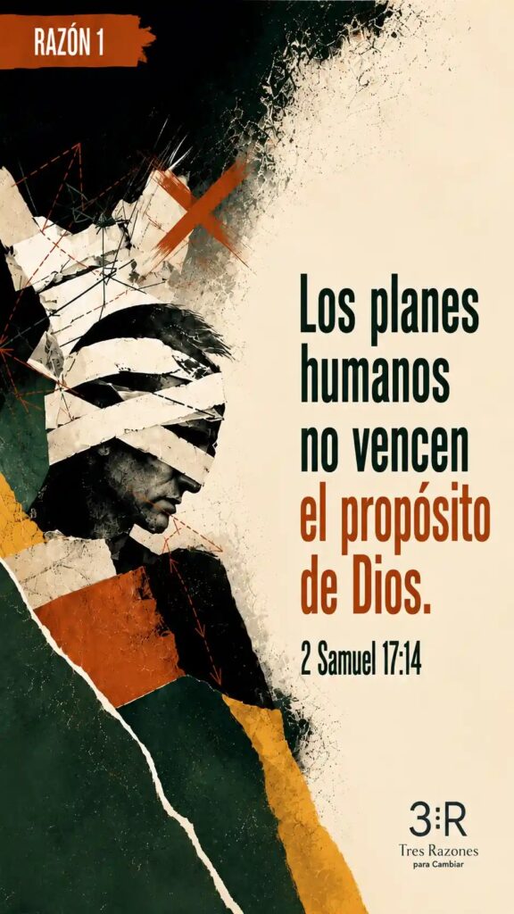 Razón 1: Los planes humanos no vencen el propósito de Dios. 2 Samuel 17:14