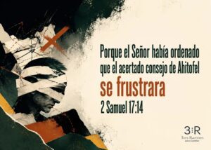 Porque el Señor había ordenado que el acertado consejo de Anitofel se frustrara 2 Samuel 17:14