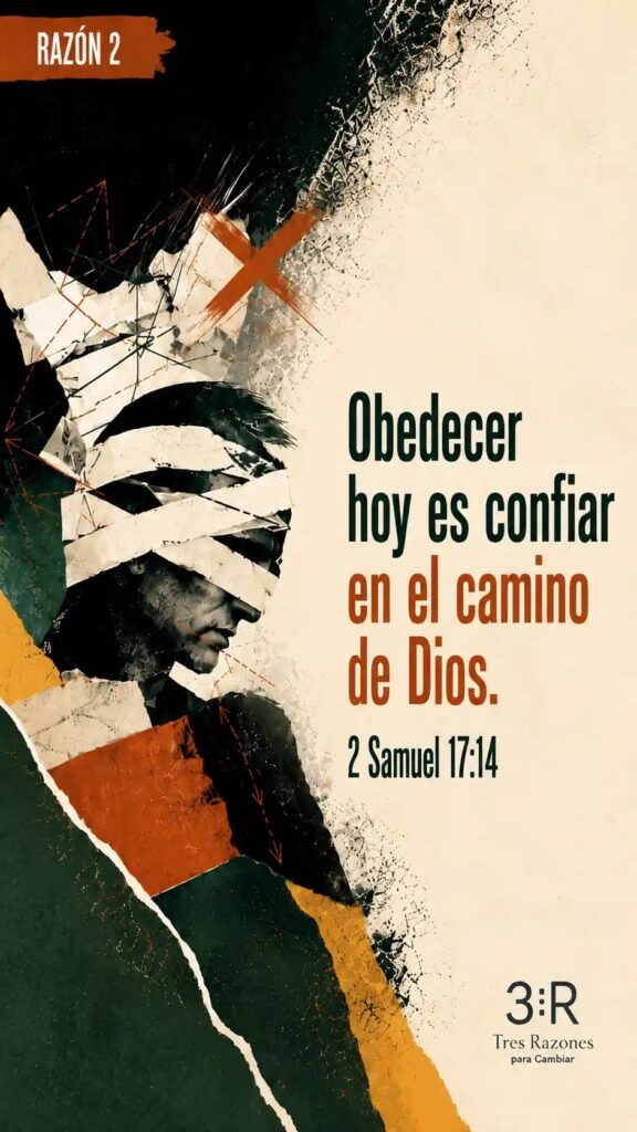 Razón 2: Obedecer hoy es confiar en el camino de Dios. 2 Samuel 17:14