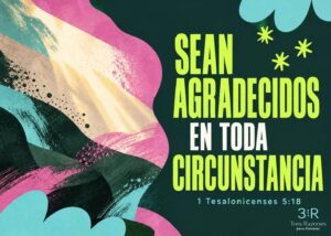 Imagen destacada del devocional «Gratitud en toda circunstancia», con referencia a 1 Tesalonicenses 5:18.