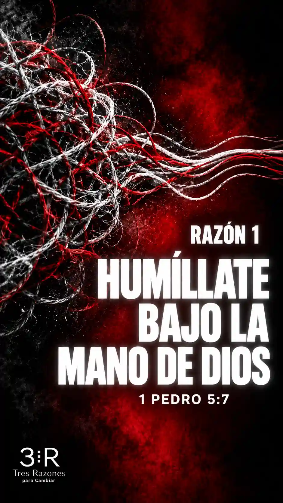 RAZÓN 1: «Humíllate bajo la mano de Dios», 1 Pedro 5:7; líneas abstractas rojas y blancas sobre fondo negro.