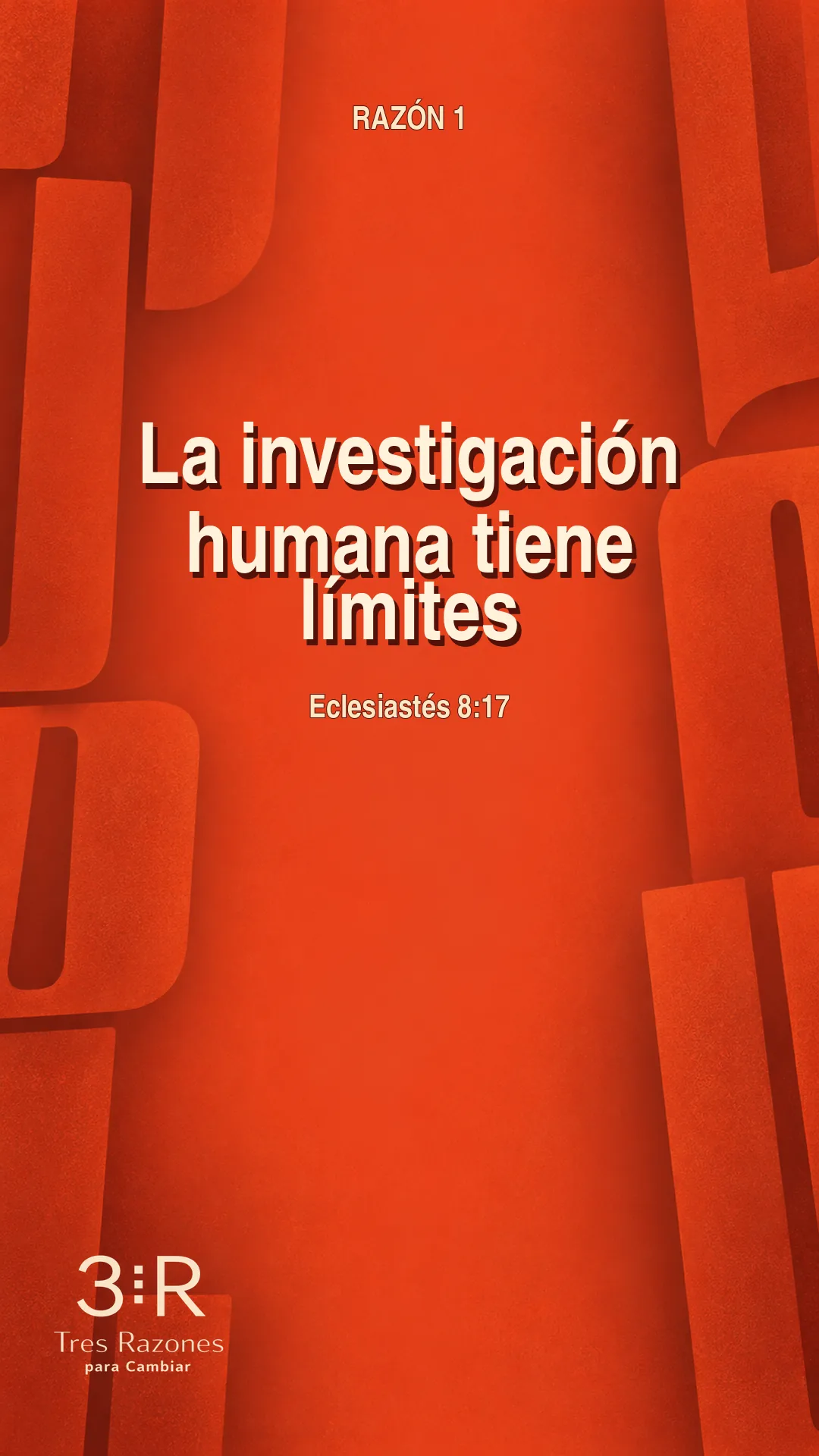 Razón 1: La investigación humana tiene límites. Eclesiastés 8:17.