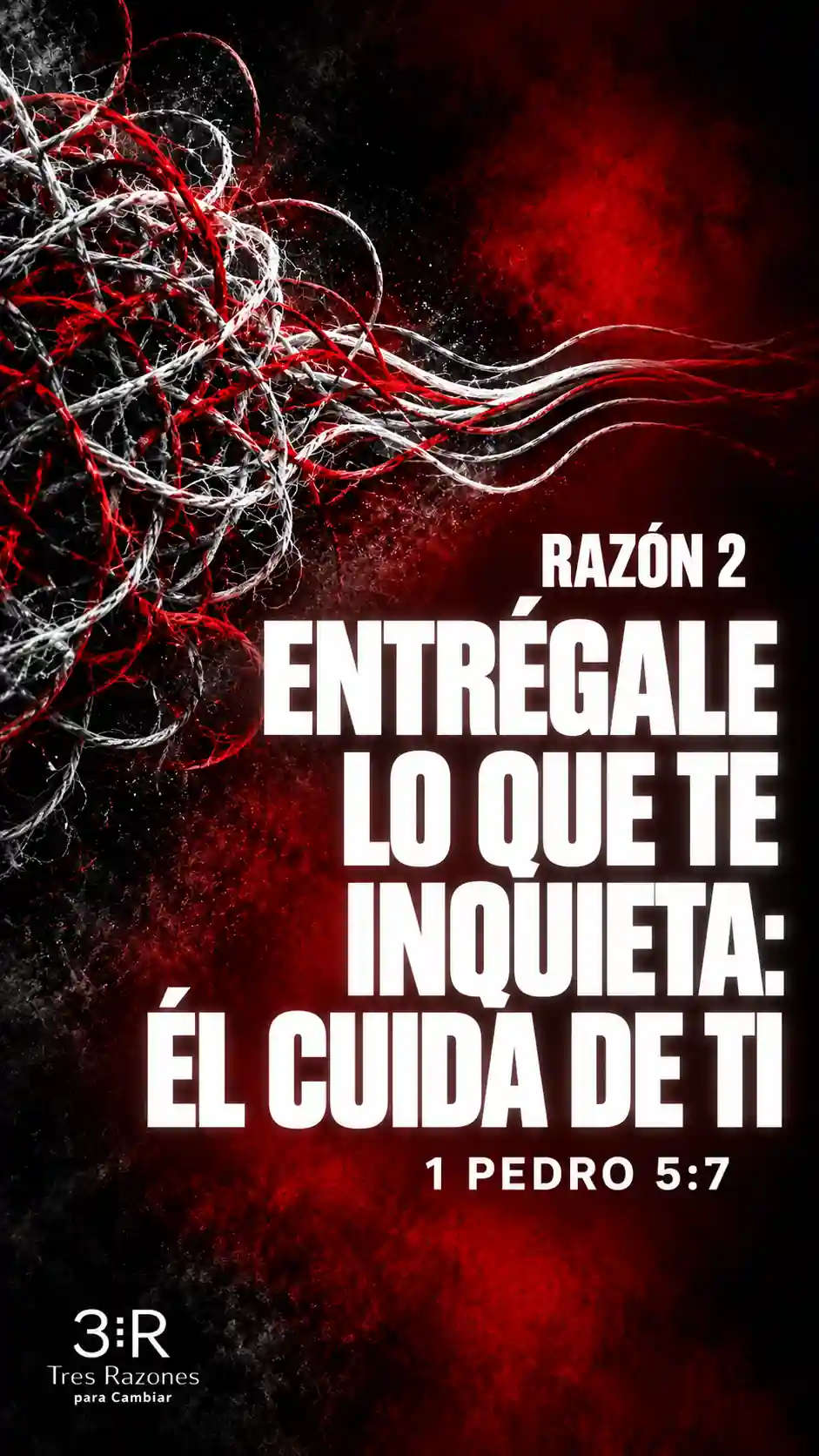 RAZÓN 2: «Entrégale lo que te inquieta: él cuida de ti», 1 Pedro 5:7; líneas abstractas rojas y blancas sobre fondo negro.