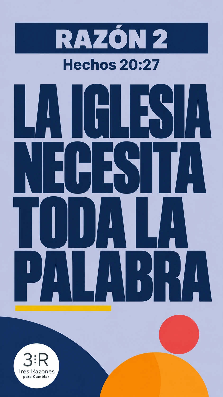 Razón 2: La iglesia necesita toda la Palabra. Hechos 20:27.