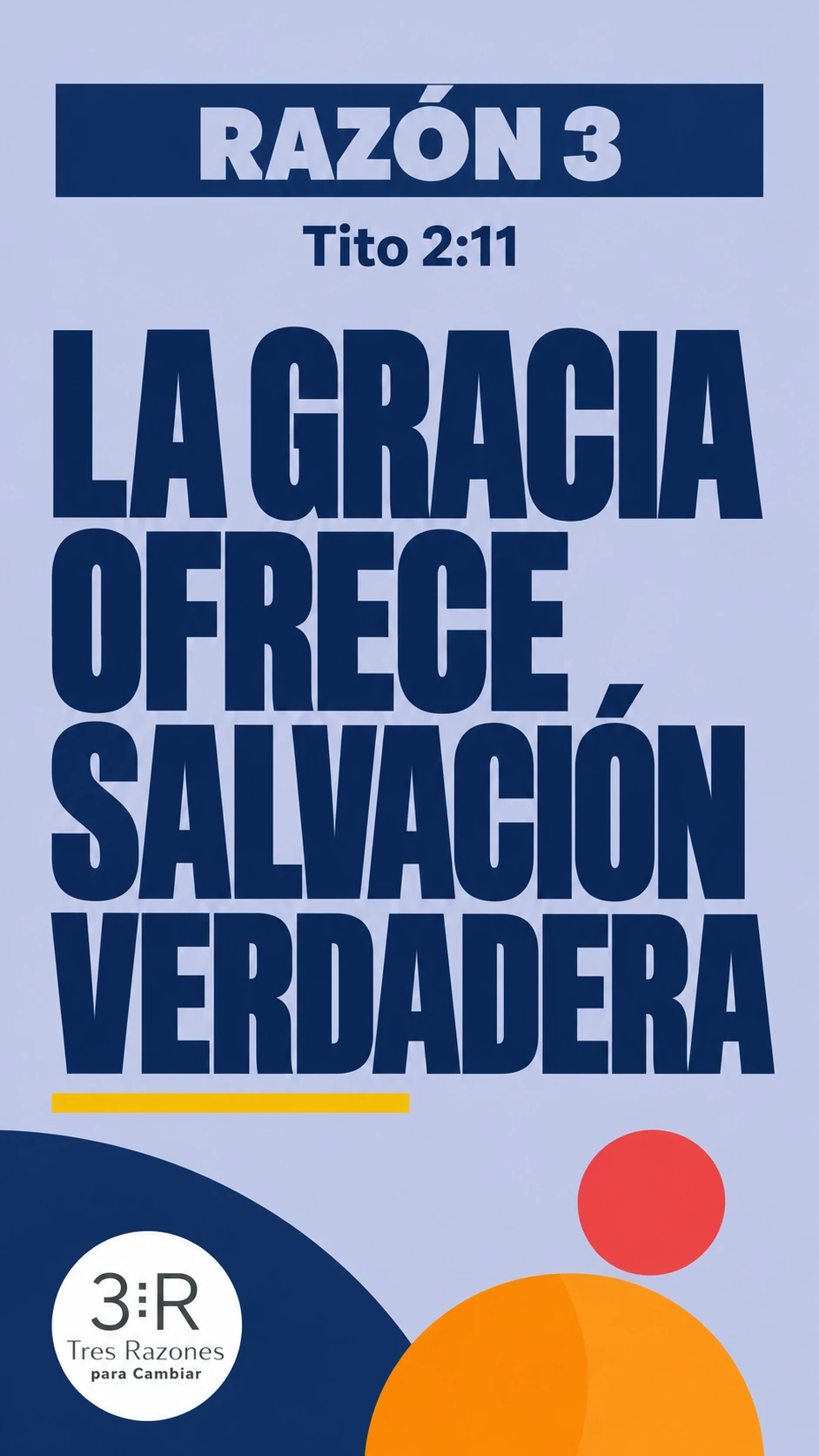Razón 3: La gracia ofrece salvación verdadera. Tito 2:11.