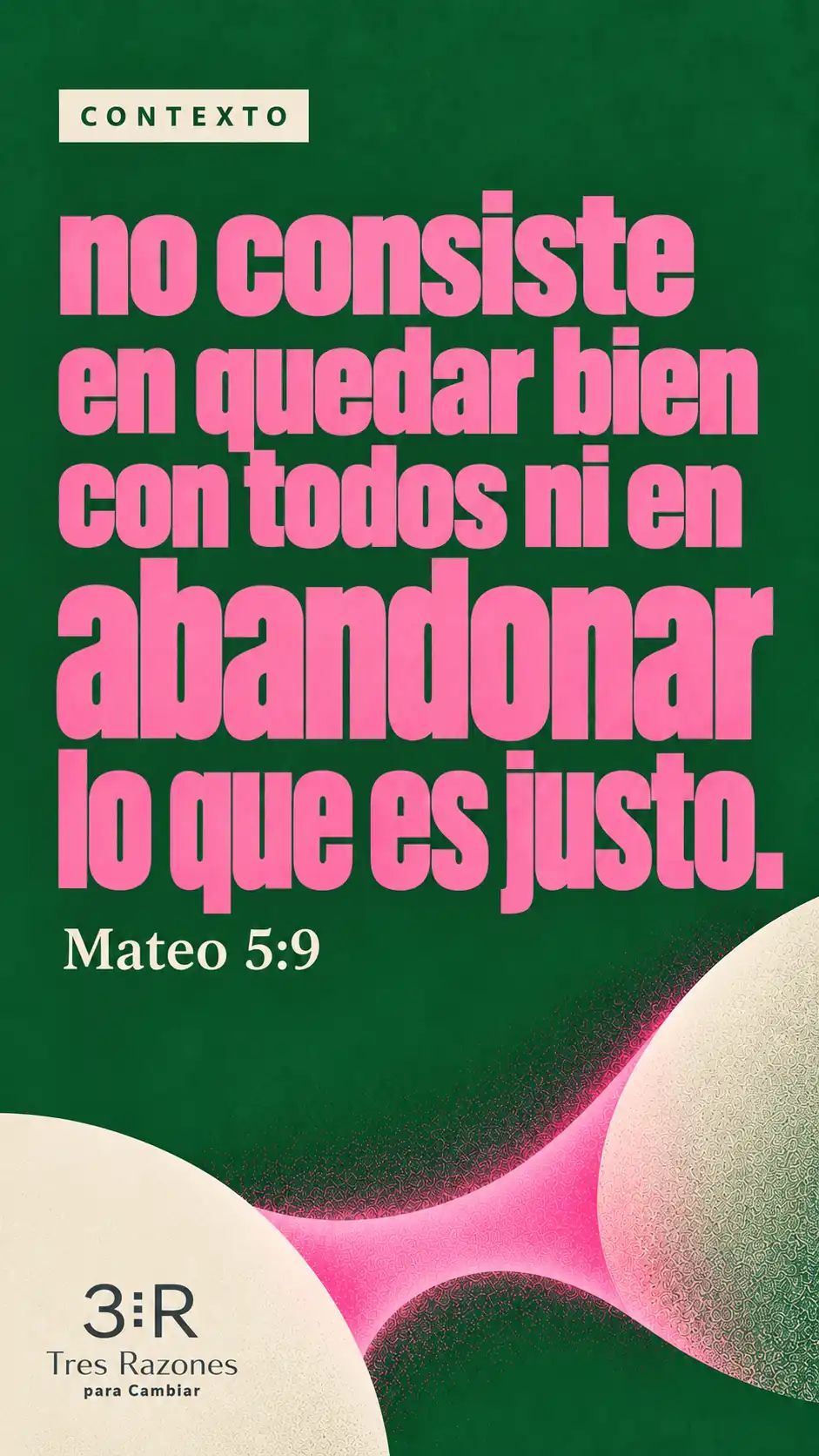 Contexto de Mateo 5:9: no consiste en quedar bien con todos ni en abandonar lo que es justo, en tipografía rosa sobre verde.