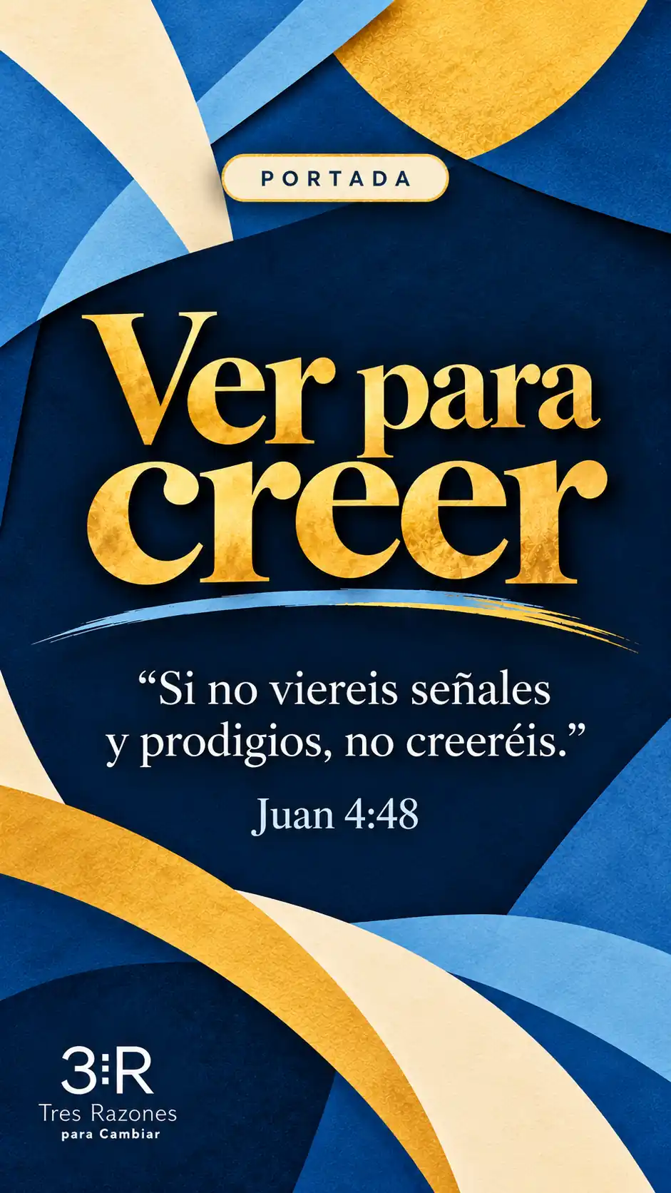 PORTADA: Ver para creer; cita de Juan 4:48 sobre formas abstractas azul y oro.