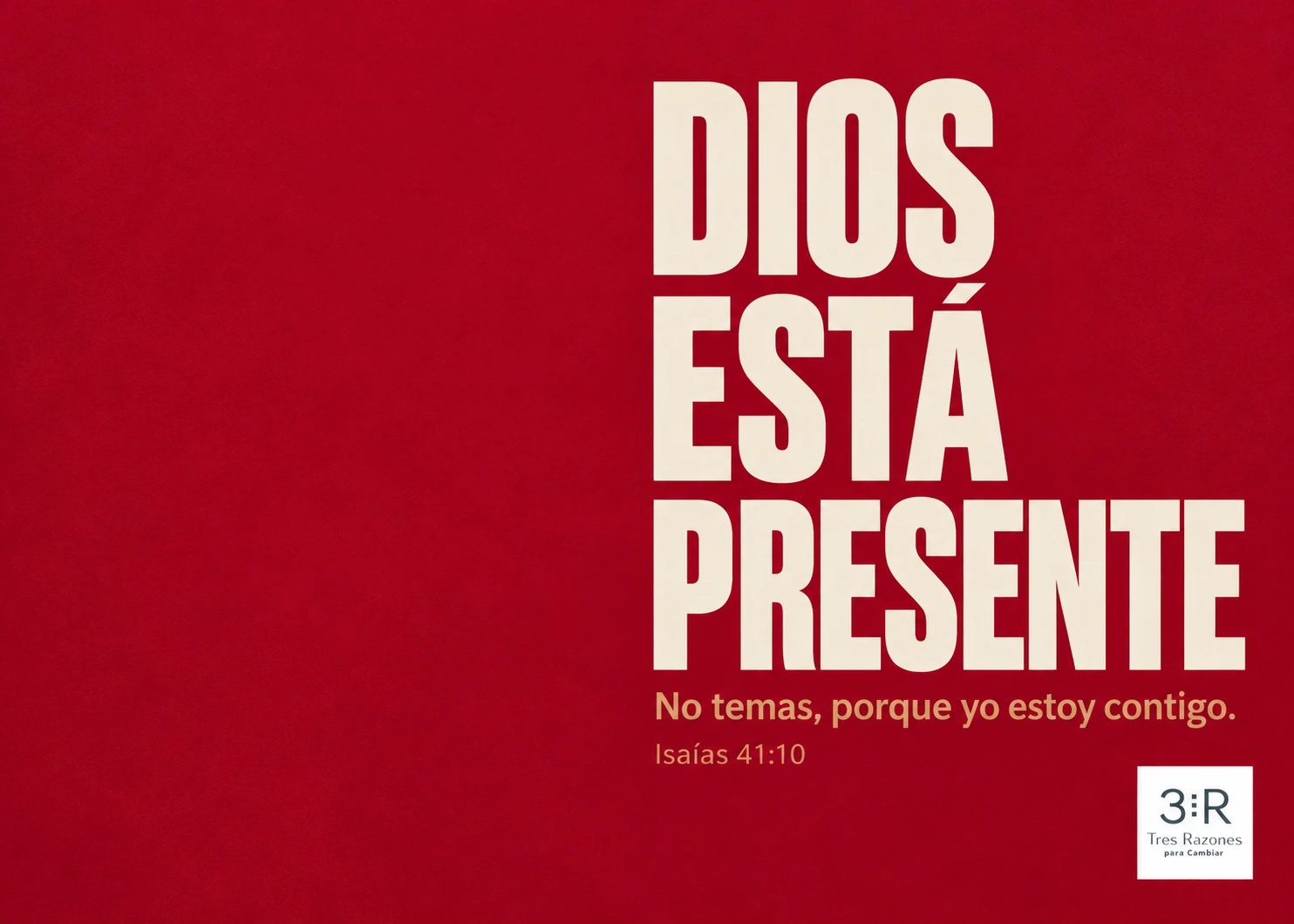 Dios está presente. No temas, porque yo estoy contigo. Isaías 41:10, en letras crema sobre fondo burdeos, con logo TRC.
