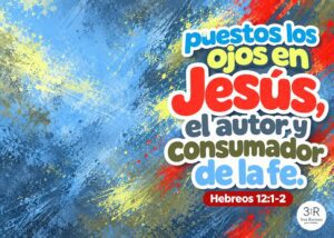 Arte tipográfico con «Puestos los ojos en Jesús, el autor y consumador de la fe» (Hebreos 12:1-2).