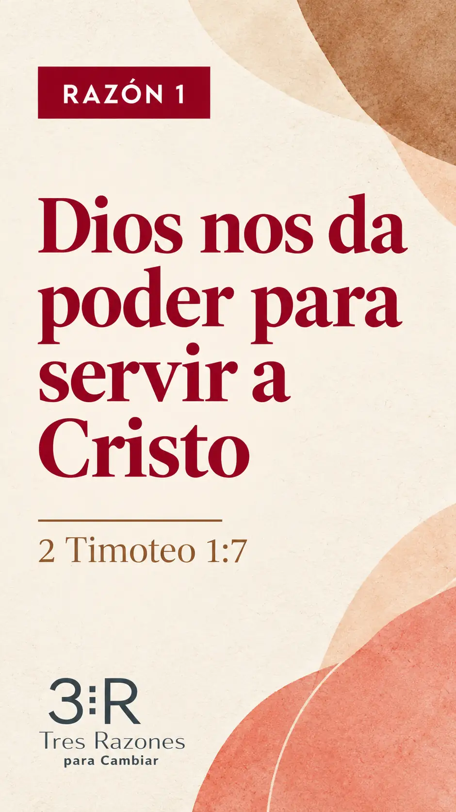 Razón 1: Dios nos da poder para servir a Cristo (2 Timoteo 1:7).