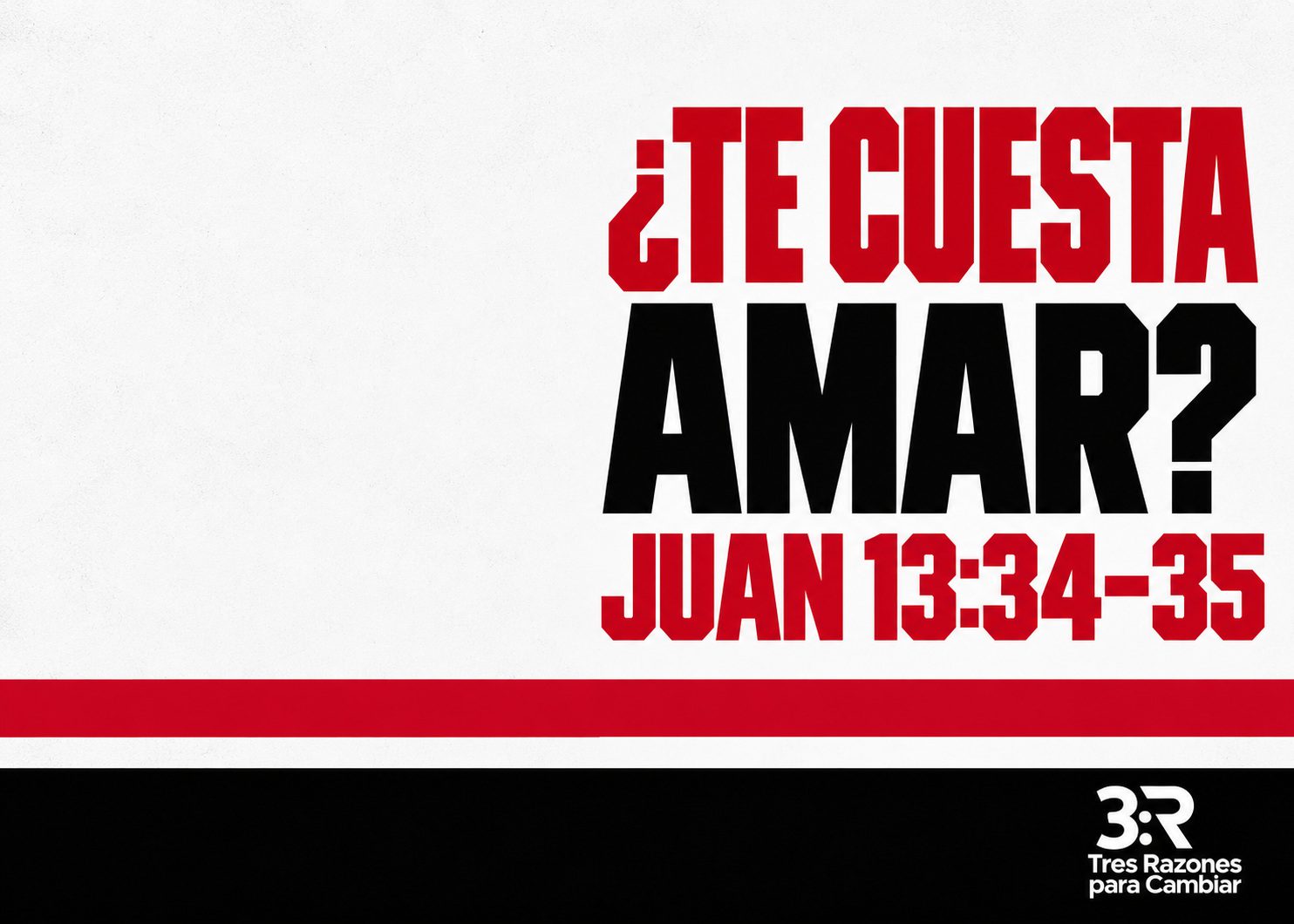 Portada horizontal «¿Te cuesta amar?» en letras rojas y negras sobre papel blanco texturizado, con una franja roja y el logo de Tres Razones para Cambiar. Juan 13:34–35.